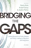 Bridging the Gaps: Linking Research to Public Debates and Policy Making on Migration and Integration