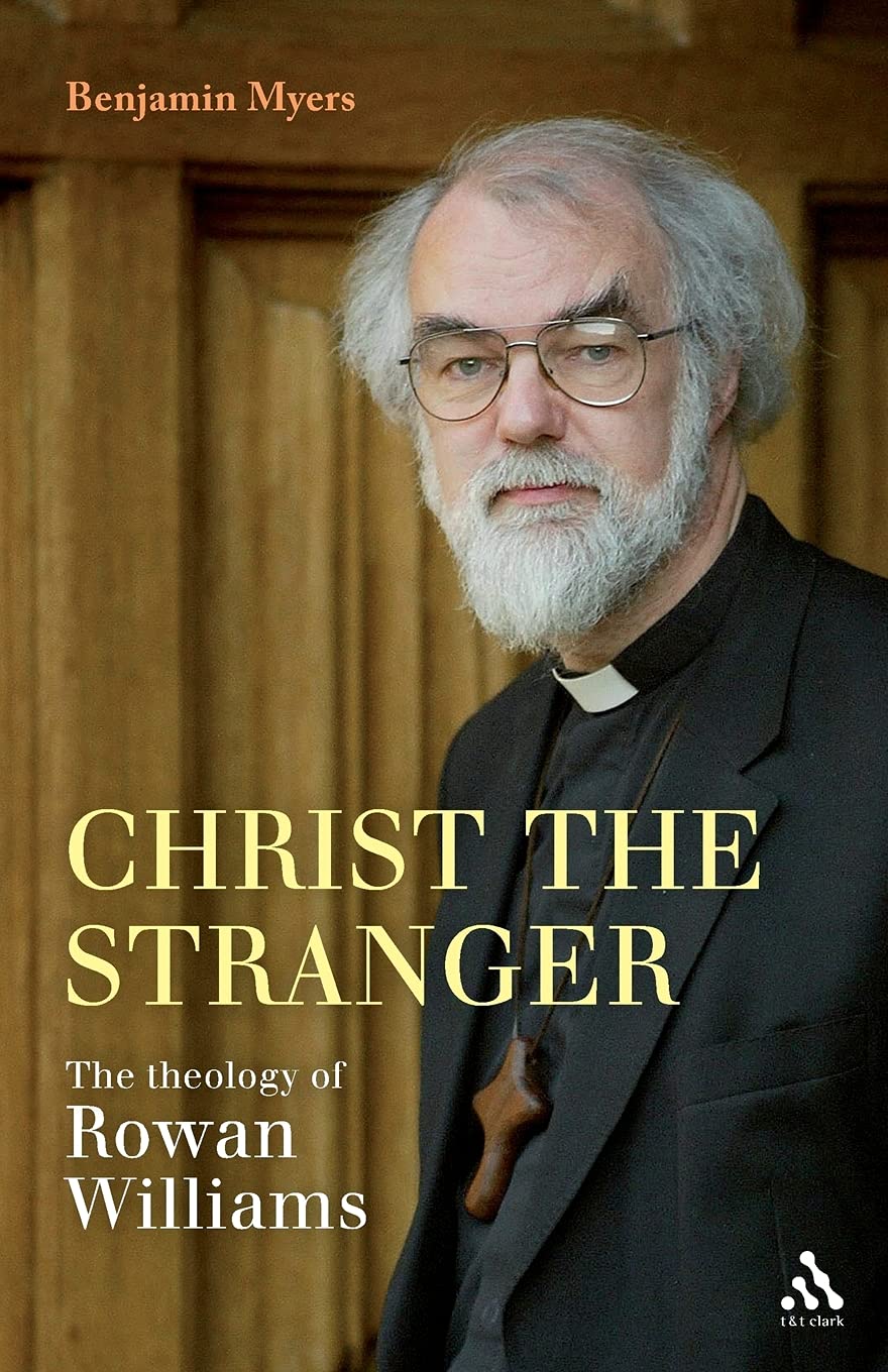 Christ the Stranger: The Theology of Rowan Williams: A Critical Introduction