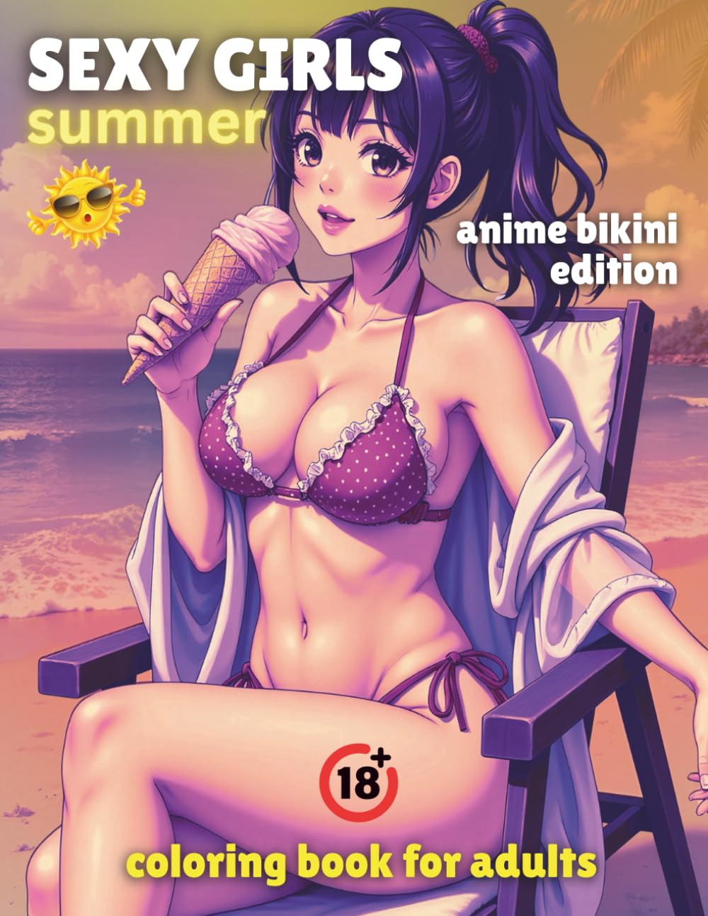 Sexy Girls Summer Coloring Book - Anime Bikini Edition: 38 beautifully illustrated anime-style girls enjoying sunny summer vibes in stylish bikinis, ... playful poses. 8.5x11in | Single-Sided Pages