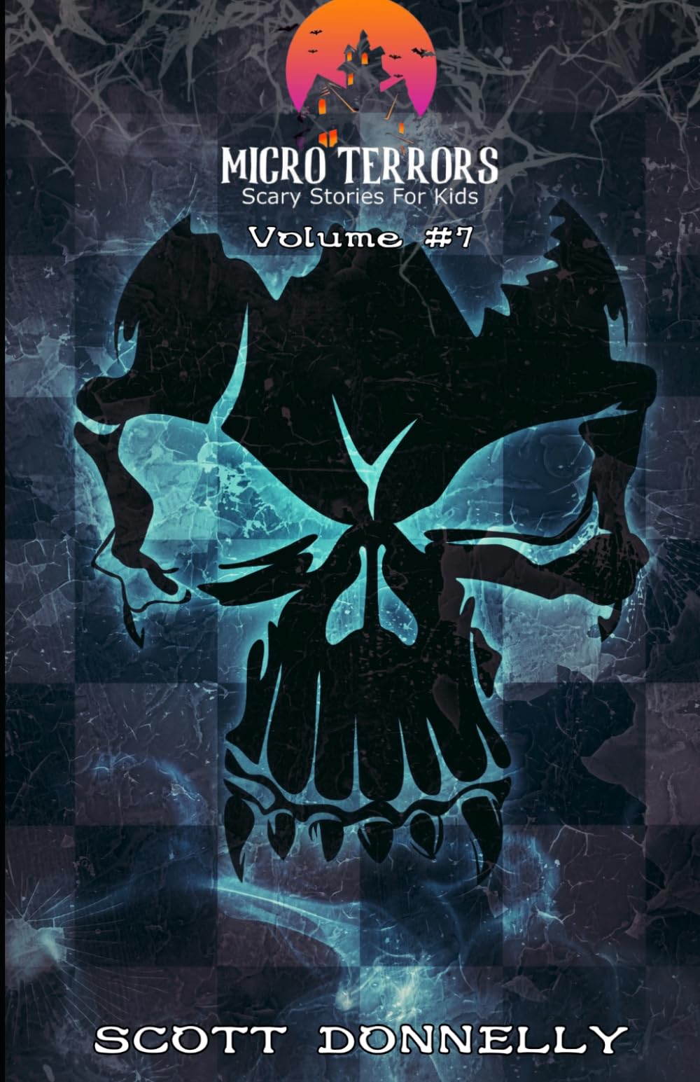Micro Terrors: 10 Scary Stories for Kids (Volume #7)