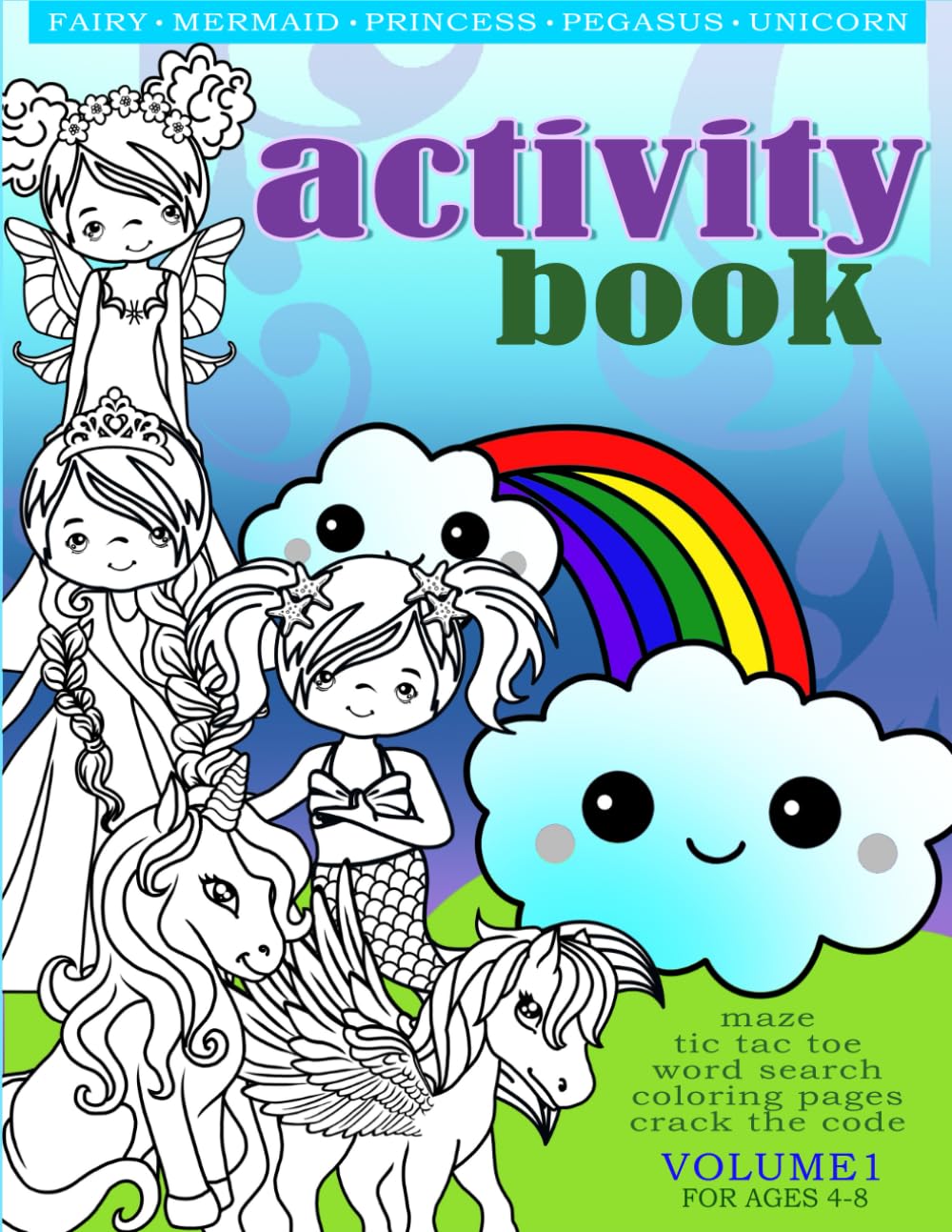 Fairy Mermaid Princess Pegasus Unicorn Activity Book - for 4-8 : Maze - Tic  Tac Toe - Word Search - Coloring Pages - Crack the Code: Enchanted ...  Journeys, Pegasus Dreams and Unicorn Magic : Shelby, Elizabeth: Amazon.fr:  Books