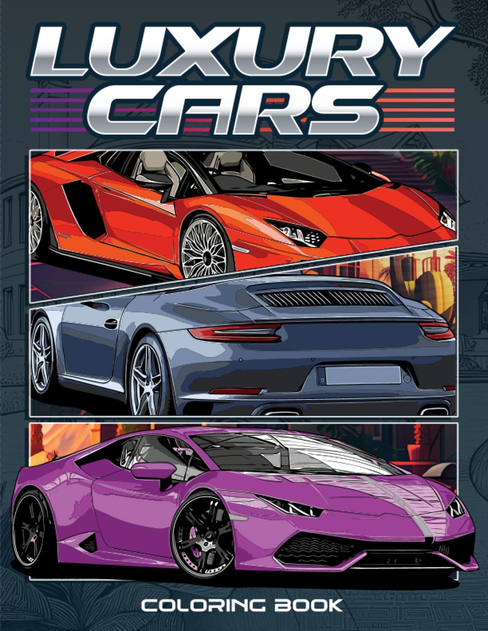 Luxury Cars Coloring Book: Luxury Cars Coloring Book for Adults - Dream Super Cars Coloring Book for Adult (Car Lovers Coloring Books)