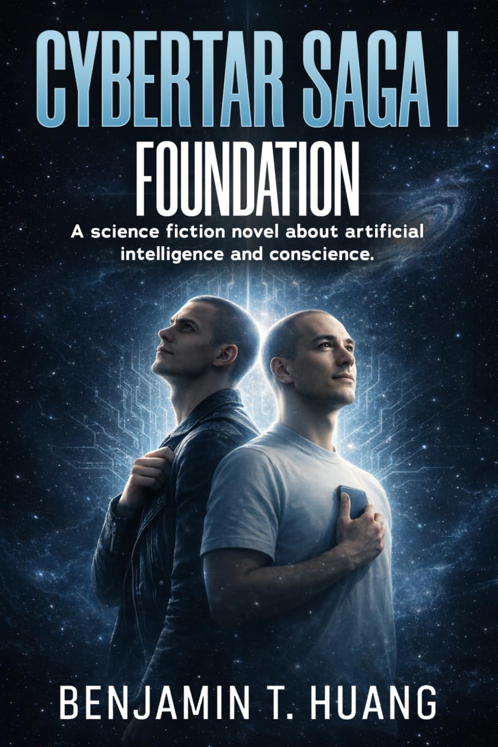 CyberTar Saga I: Foundation: A science fiction novel about artificial intelligence and conscience.