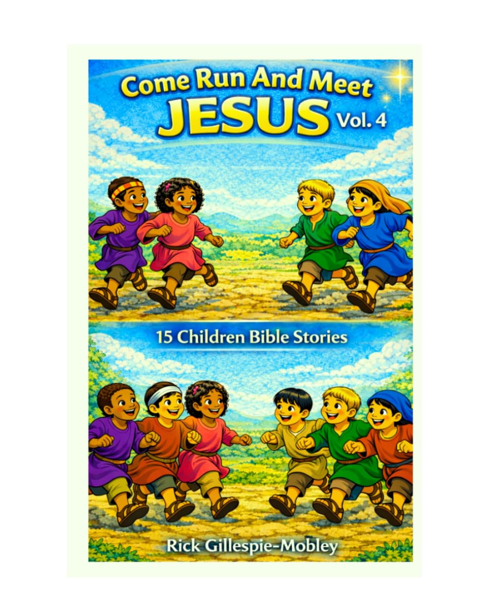 Come Run And Meet Jesus Vol. 4: 15 Children Bible Stories