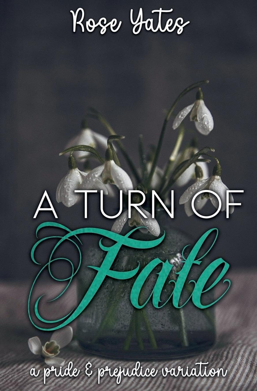 A Turn of Fate: A Pride and Prejudice Variation