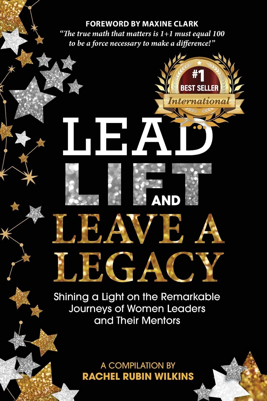 Lead, Lift, and Leave a Legacy: Shining a Light on the Remarkable Journeys of Women Leaders and Their Mentors