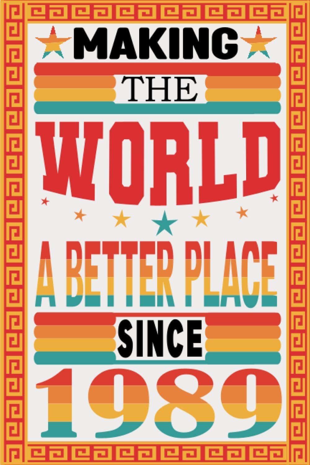 Making the world a Better Place Since 1989: Notebook Birthday for Women & Men 1989 personalized gifts ideas for Him Unique, alternative cards