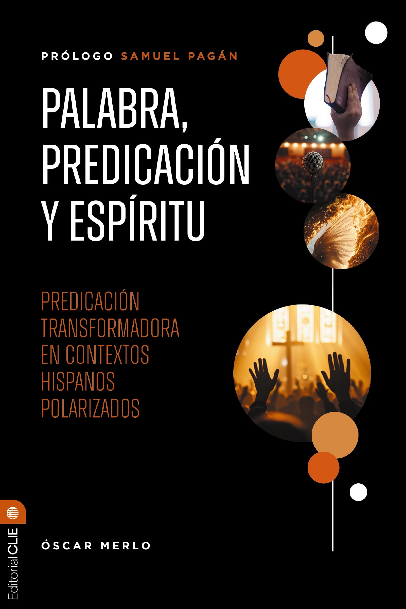 Palabra, predicación y Espíritu: Predicación transformadora en contextos hispanos polarizados