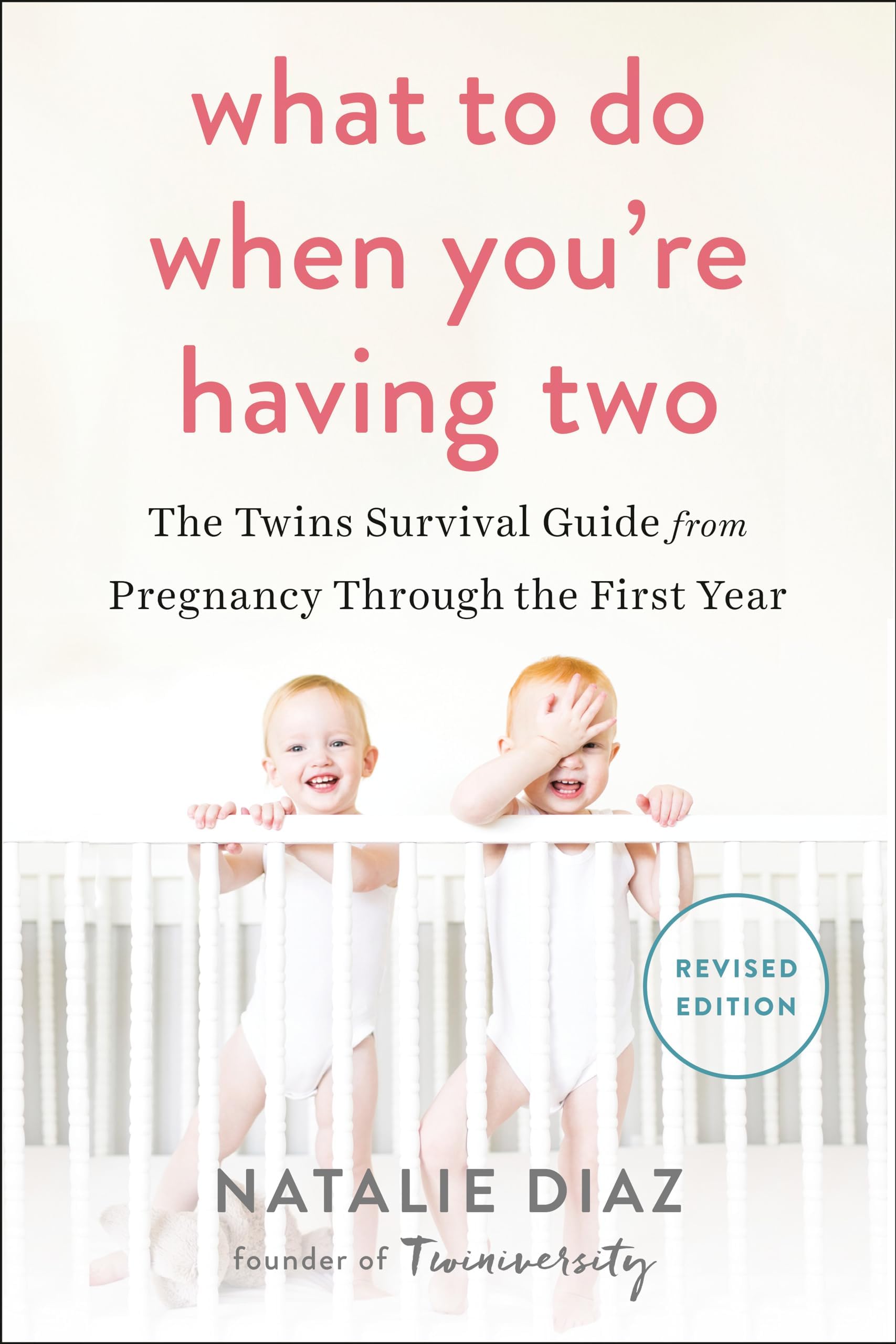 Avery Publishing Group What to Do When You're Having Two: The Twins Survival Guide From Pregnancy Through The First Year