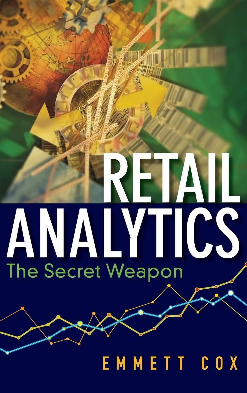 Retail Analytics: The Secret Weapon (Wiley and SAS Business Series)