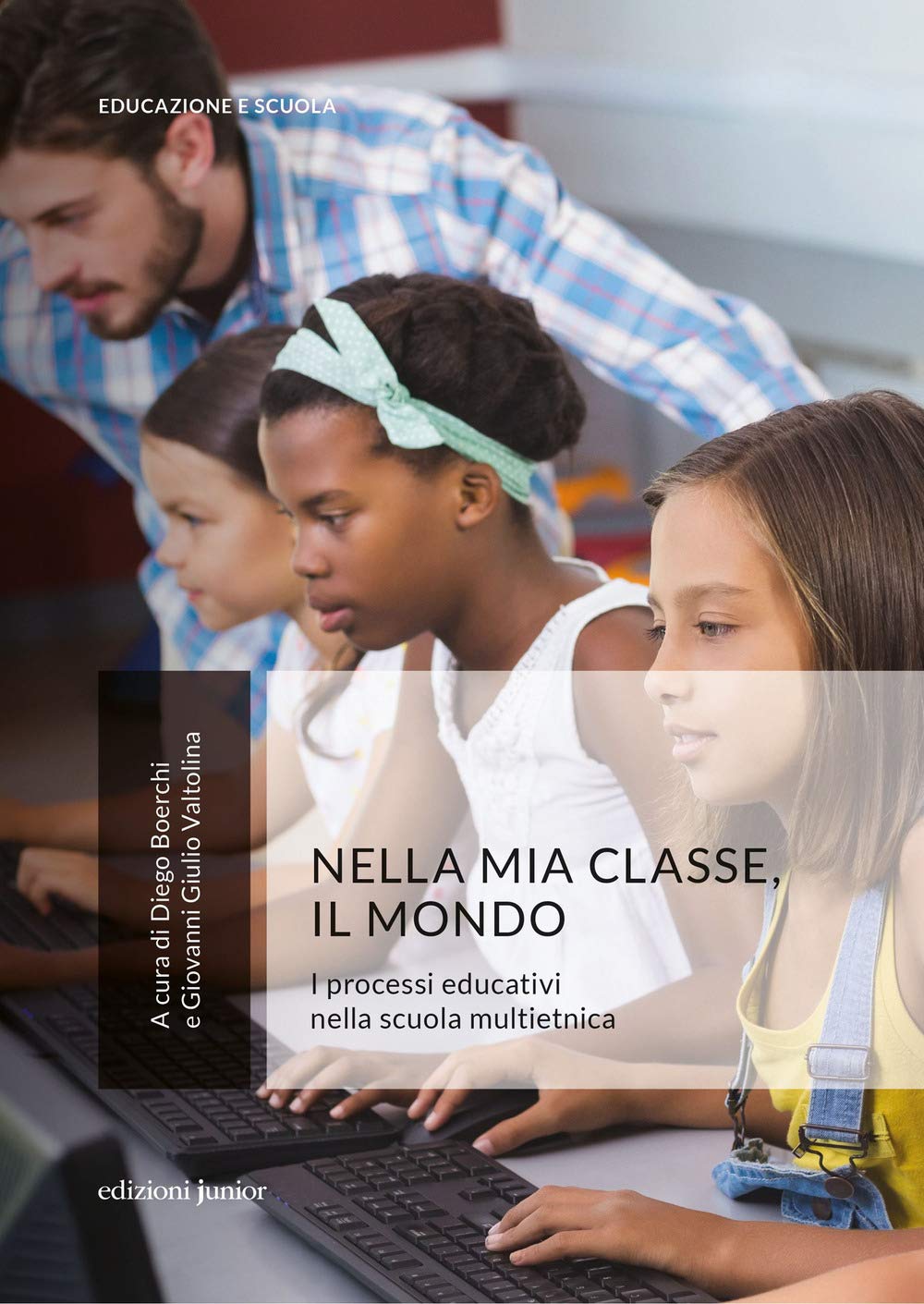 Nella Mia Classe, Il Mondo. I Processi Educativi Nella Scuola Multietnica - 4