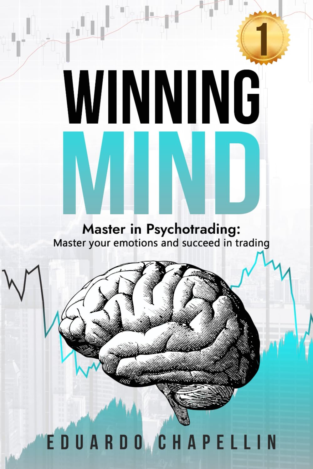 Winning Mind: Master in Psychotrading : Master your emotions and succeed in trading