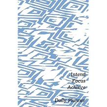 Intend. Focus. Achieve. Daily Productivity Planner