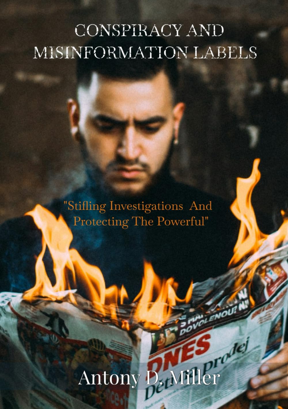 CONSPIRACY AND MISINFORMATION LABELS: "Stifling Investigation to Protect the Powerful"