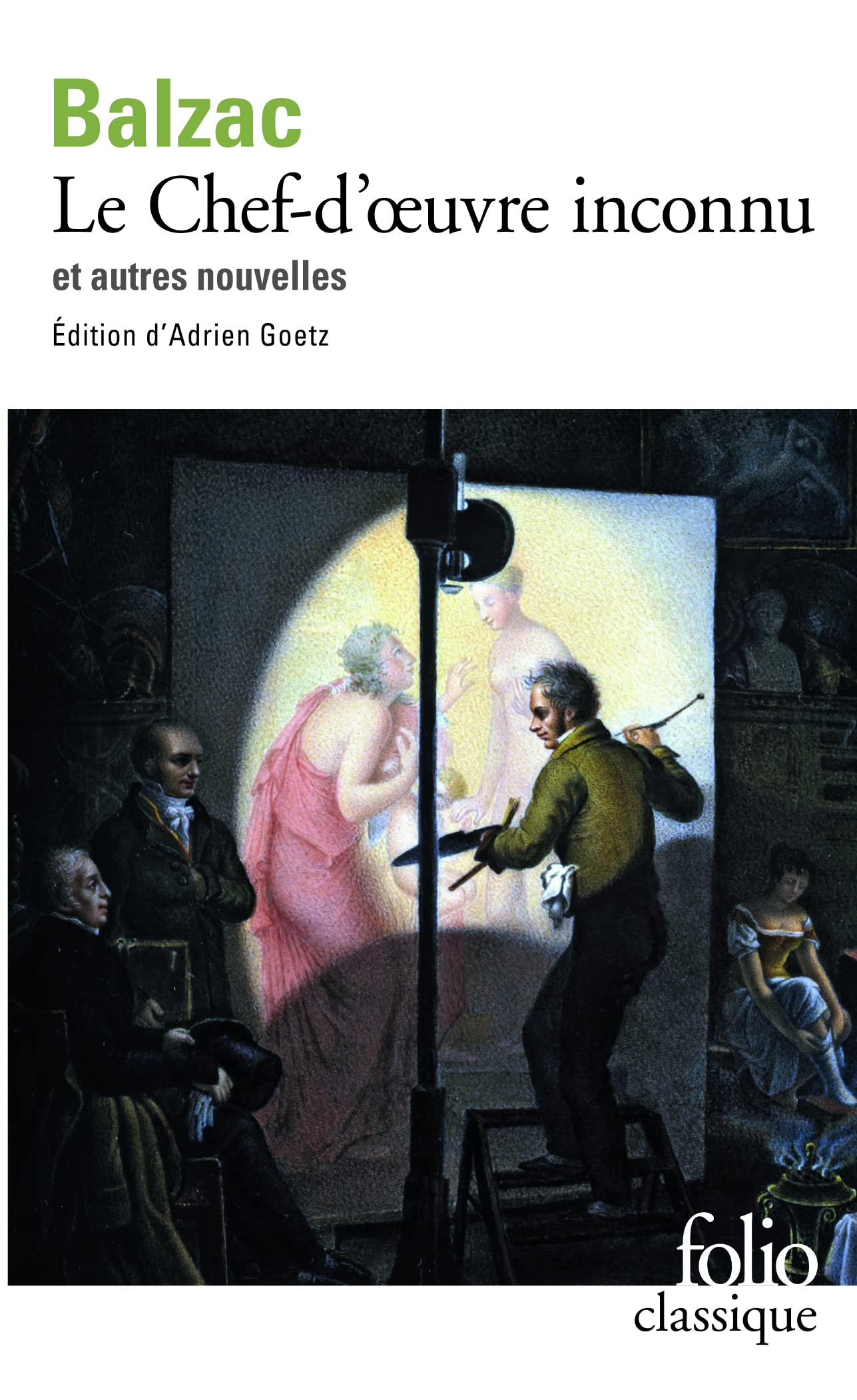 Le chef d'oeuvre inconnu et autres nouvelles (Folio Classique): 4202