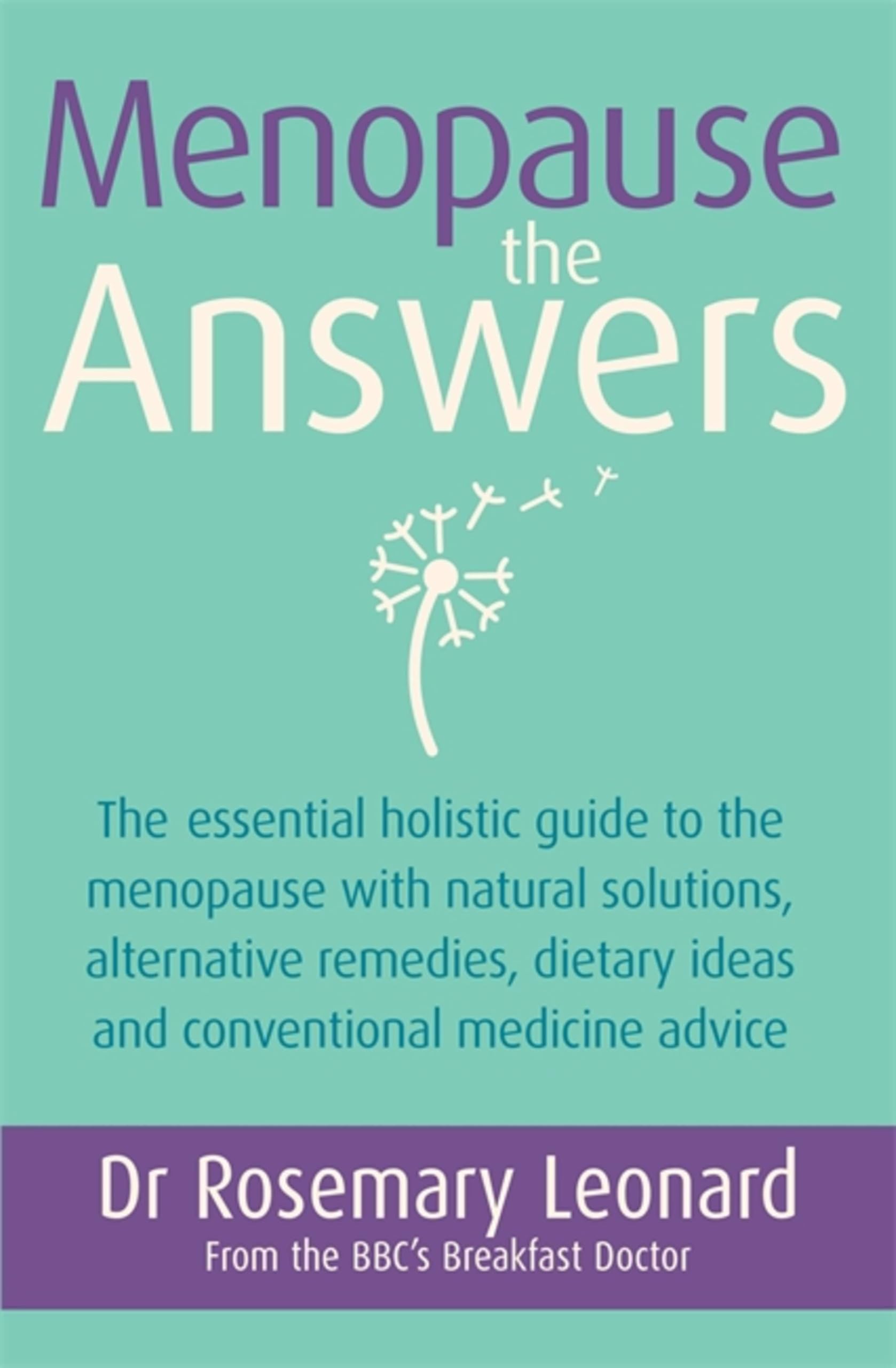 Menopause - The Answers: Understand and manage symptoms with n .