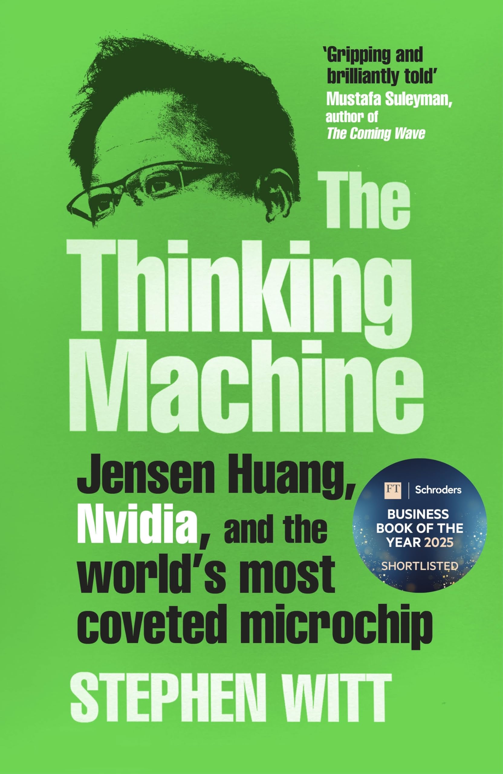 The Thinking Machine: Jensen Huang and Nvidia, the company shaping the future of AI