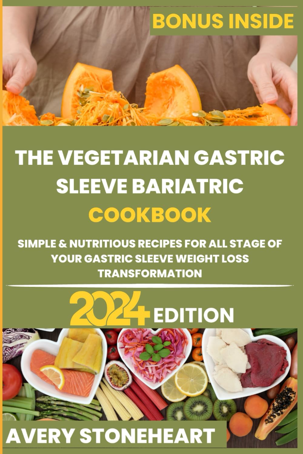 Vegetarian Gastric Sleeve Bariatric cookbook all stages: Simple & Nutritious Recipes for All Stage of Your Gastric Sleeve Weight Loss Transformation