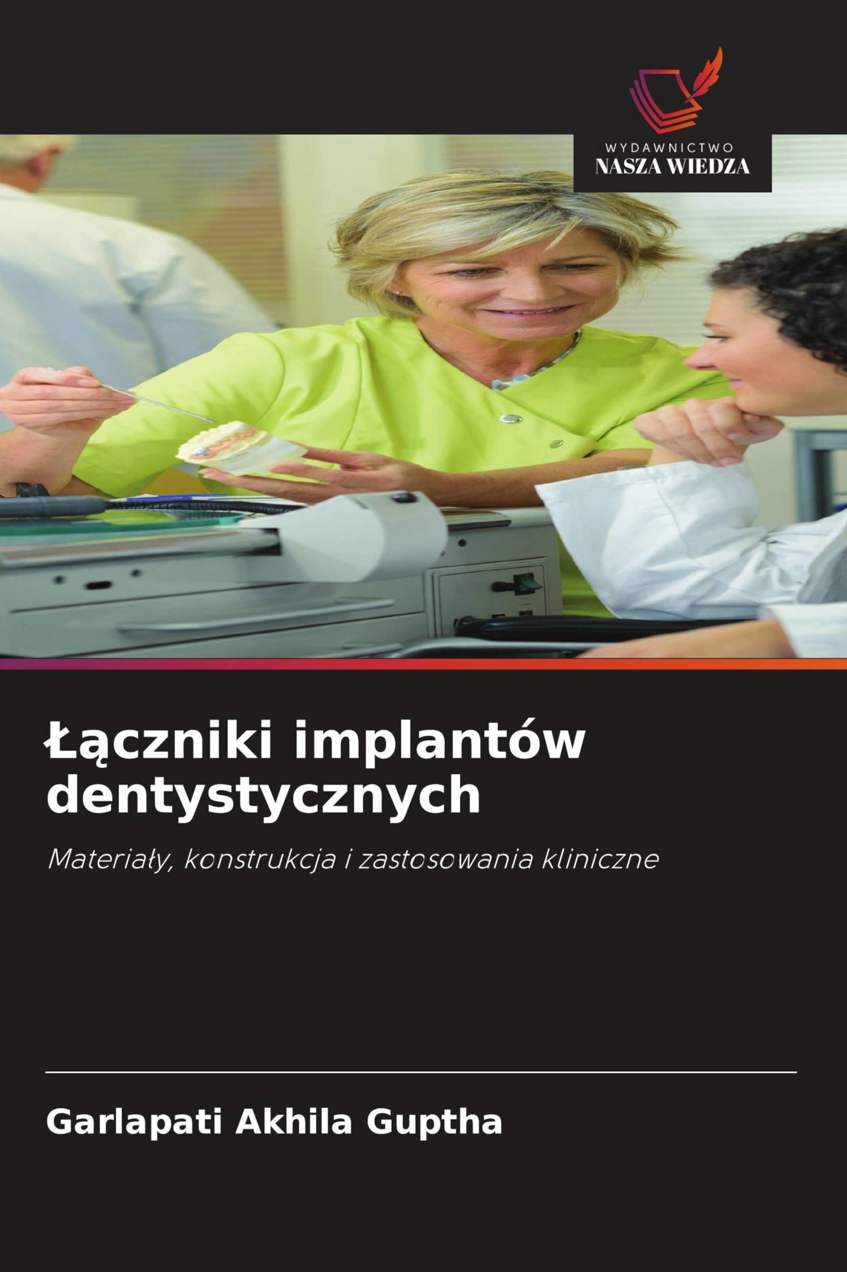 ¿¿czniki implantów dentystycznych: Materia¿y, konstrukcja i zastosowania kliniczne
