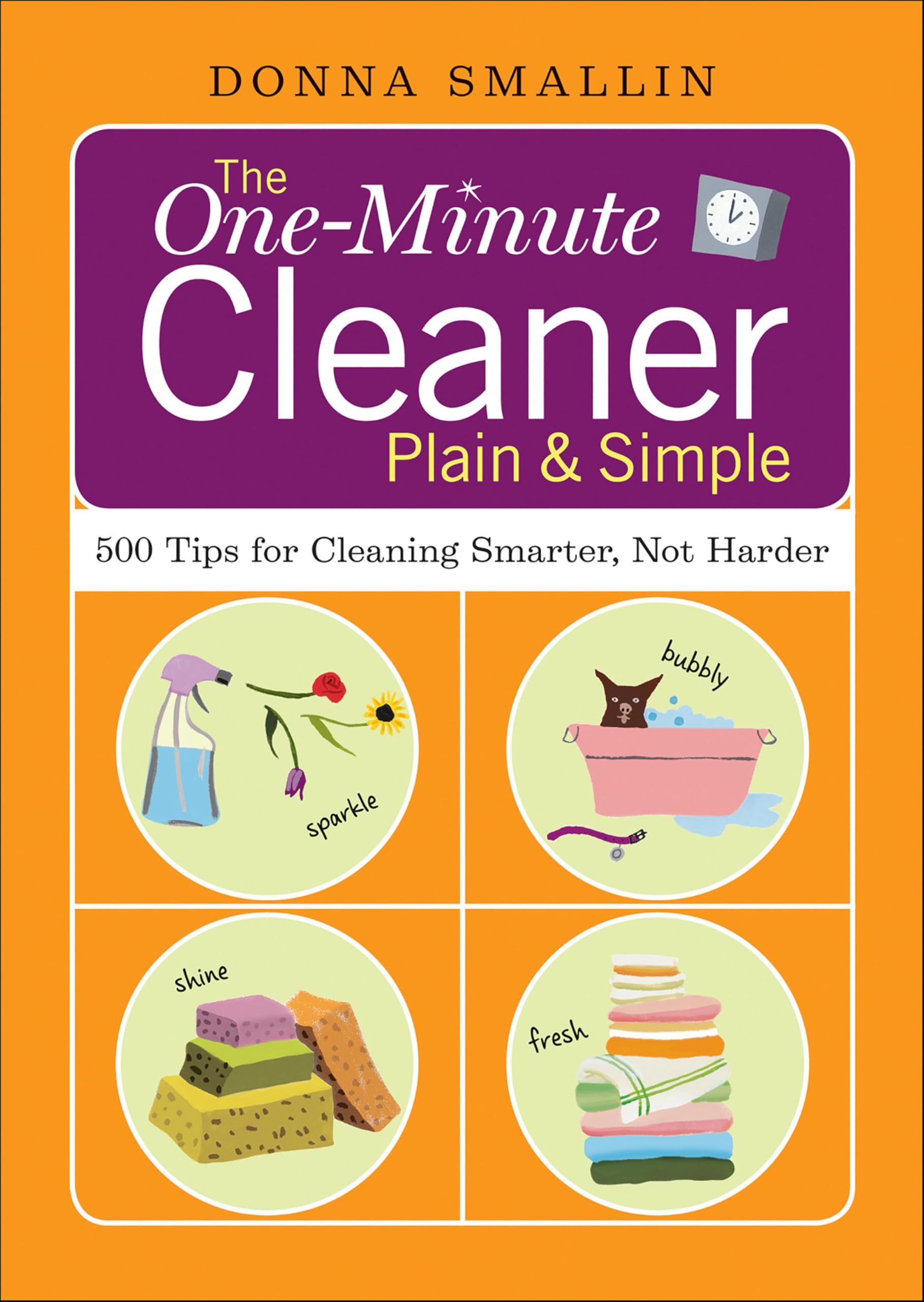 The One-Minute Cleaner Plain & Simple: 500 Tips for Cleaning Smarter, Not Harder