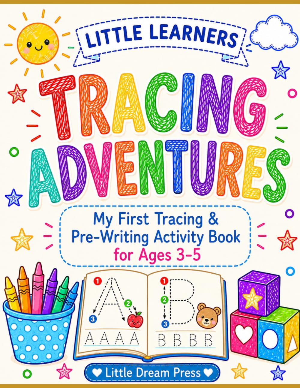 Little Learners: Tracing Adventures: My First Tracing & Pre-Writing Activity Book for Toddlers Ages 3-5 (Little Learners Series)