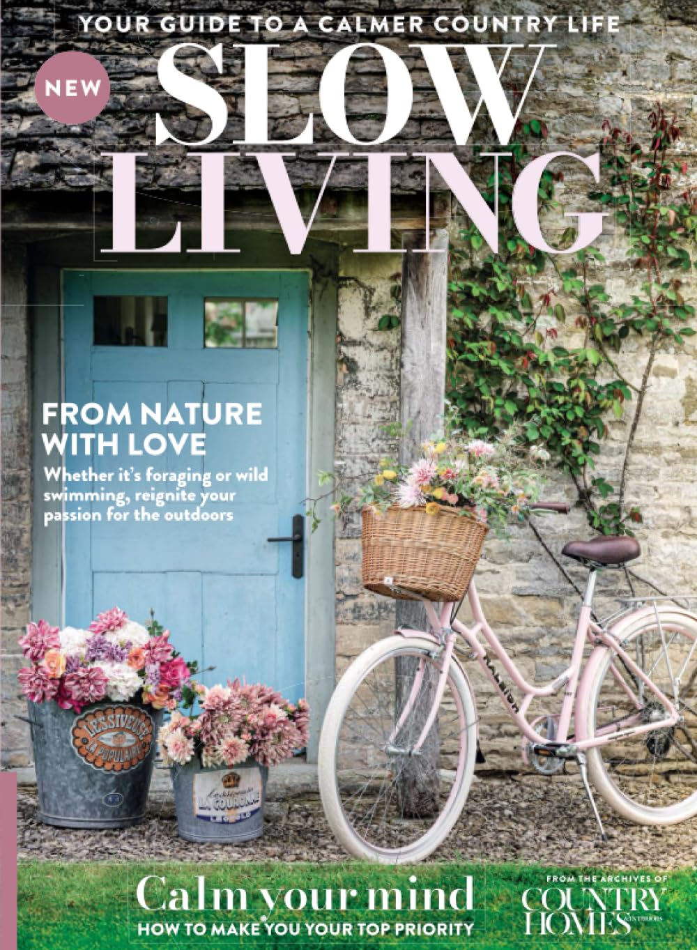 Country Homes & Interiors: Slow Living: Simple Ways to Embrace a Calmer Life – Practical Ideas to Help You Slow Down and Reconnect with What Truly Matters