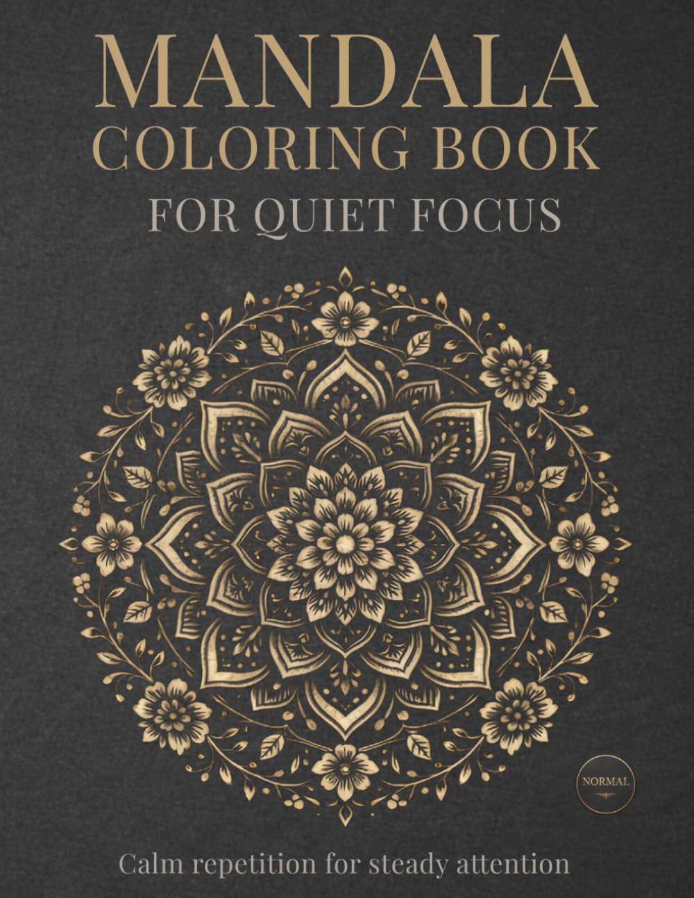 Mandala Coloring Book: for Quiet Focus (StillHaven Studio Mandalas – Normal Series)