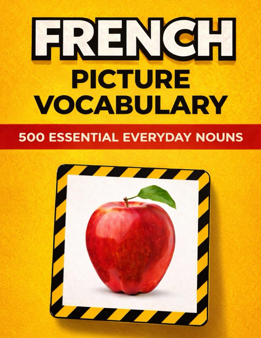 French Flashcards with Pictures: 500 Essential Everyday Nouns with English Translation | Visual Vocabulary Builder for Beginners and Kids
