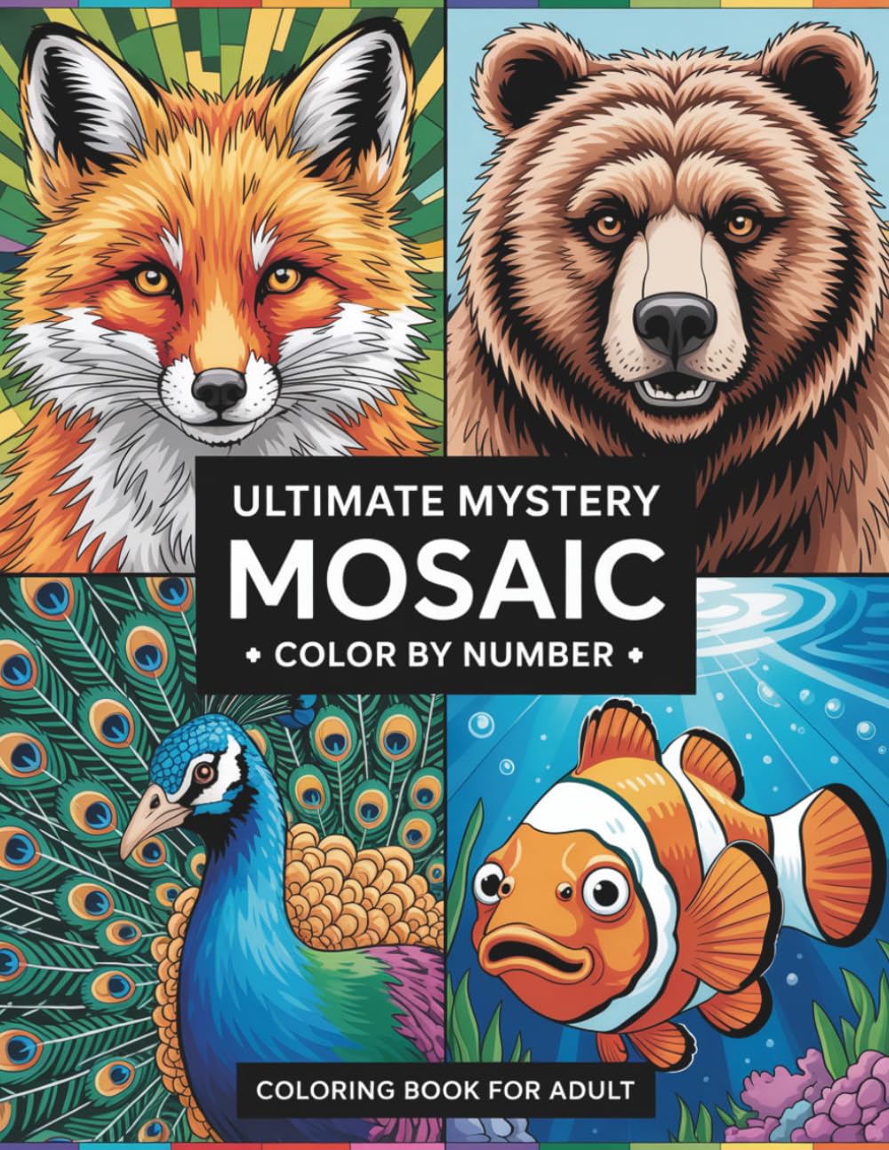 Ultimate Mystery Color by Number Coloring Book For Adult: Reveal Hidden Images with Relaxing and Challenging Mystery Color by Number Designs
