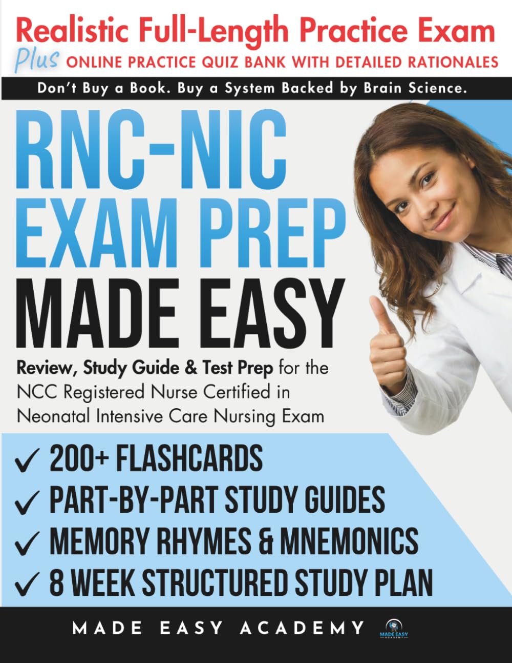 RNC-NIC Exam Prep Made Easy: Review, Study Guide & Test Prep for the NCC Registered Nurse Certified in Neonatal Intensive Care Nursing Exam: ... 8 Week Study Plan (Made Easy Academy Series)
