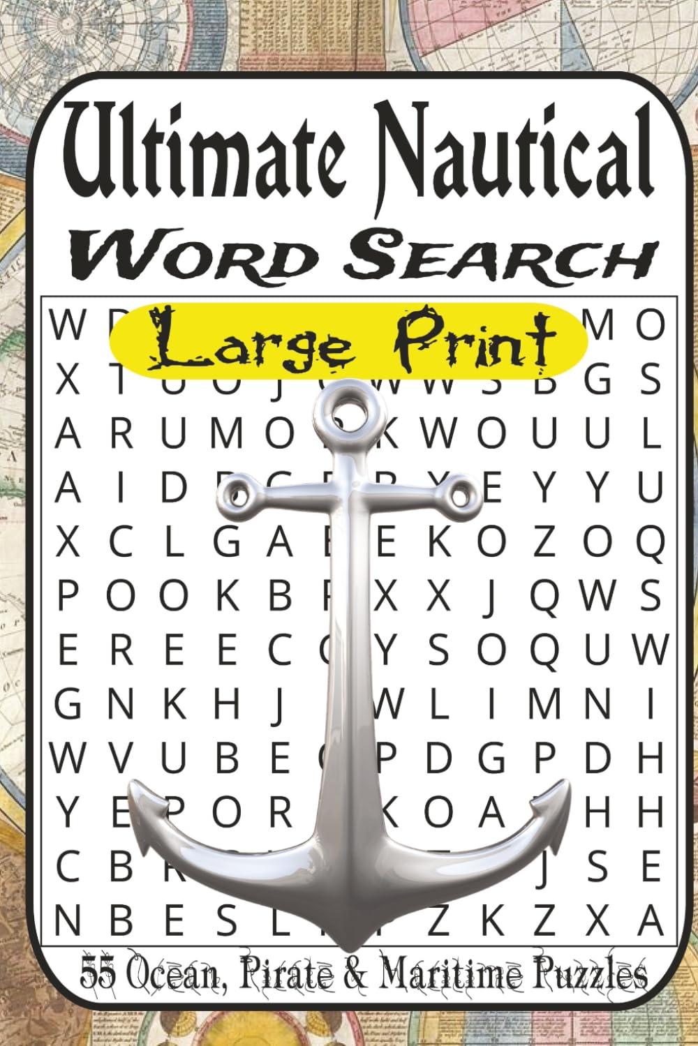 Ultimate Nautical Word Search Adventure: 55 Ocean, Pirate & Maritime Puzzles from Easy to Difficult for Sea Lovers of All Ages