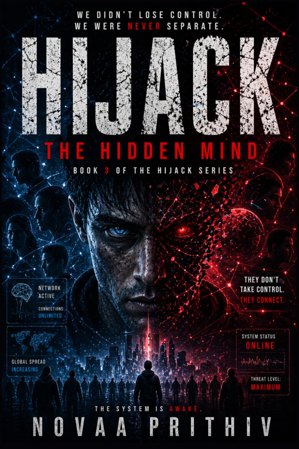 HIJACK : THE HIDDEN MIND: A Psychological Sci-Fi Thriller About Control, Identity, and the System Behind Thought: 3 (HIJACK Series)