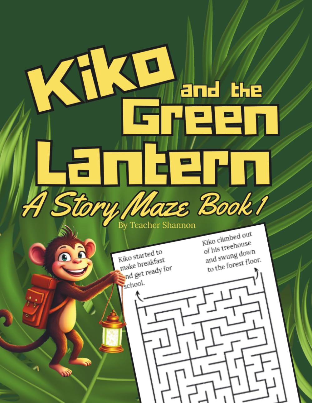 Kiko and the Green Lantern, A Story Maze, Book 1: A Maze Story That Builds Reading Skills, 8.5x11in