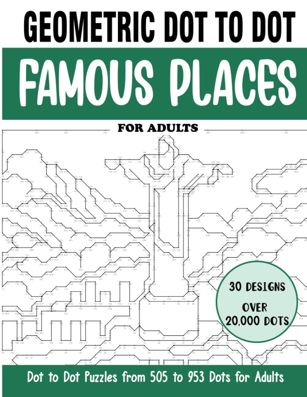 Geometric Dot to Dot Famous Places for Adults: Famous Places Connect the Dots Book for Adults (Over 20000 dots) (geometric dot to dot books for adults)
