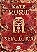 Sepulcro (FUERA DE COLECCION SUMA., Band 741003) - Kate Mosse