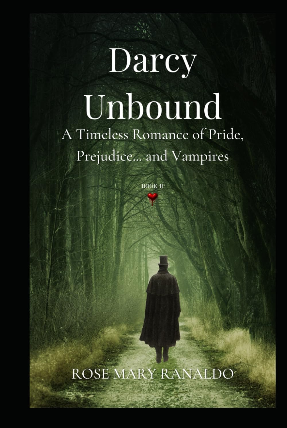 Darcy Unbound: A Timeless Romance of Pride, Prejudices... and Vampires
