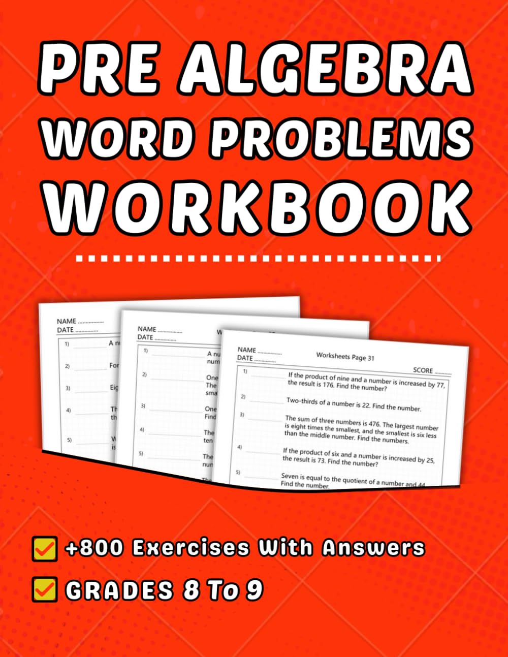 Pre Algebra Word Problems Workbook For Grades 8 To 9: +800 Step-by-Step Practice Exercises with Answer Key