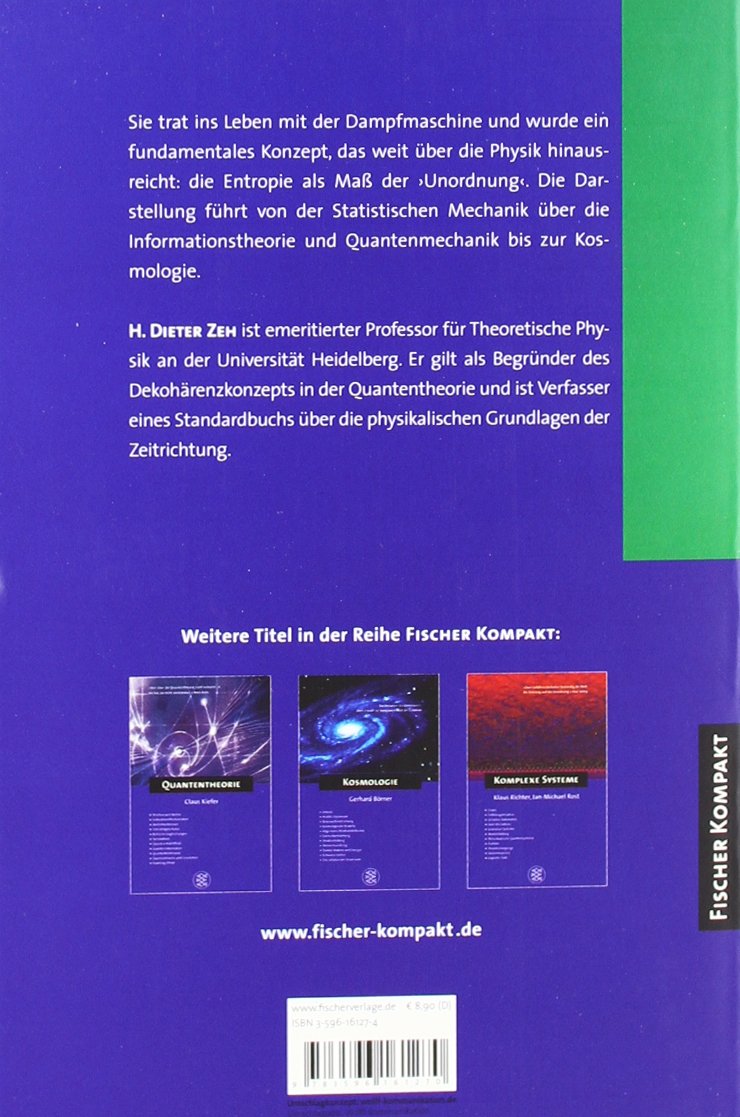Fischer Kompakt: Entropie: Physik der Wahrscheinlichkeiten: Statistische Mechanik. Information, Ordnung, Determinismus und Kausalität. Entropie der Quantenmechanik. Das große Ganze: Zeit und Universum