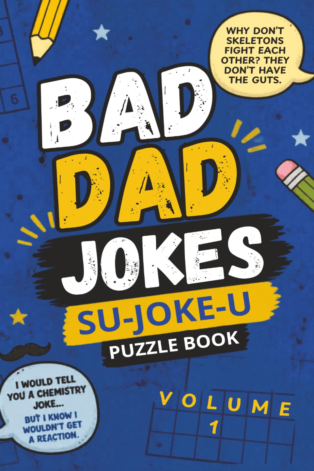 BAD DAD JOKES | SU-JOKE-U PUZZLE BOOK: Sudoku puzzles with a hilarious twist!