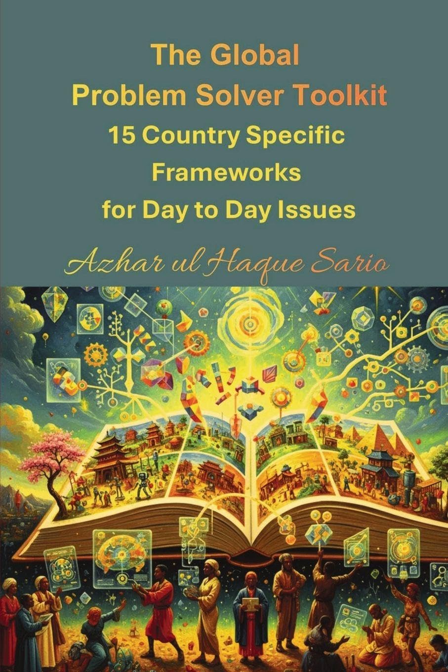 The Global Problem Solver Toolkit: 15 Country Specific Frameworks for Day to Day Issues
