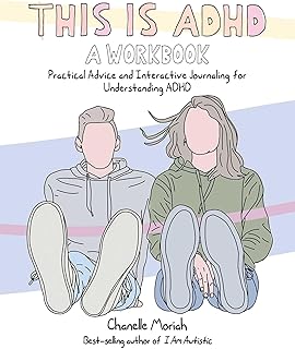 This Is ADHD: A Workbook: Practical Advice and Interactive Journaling for Understanding ADHD