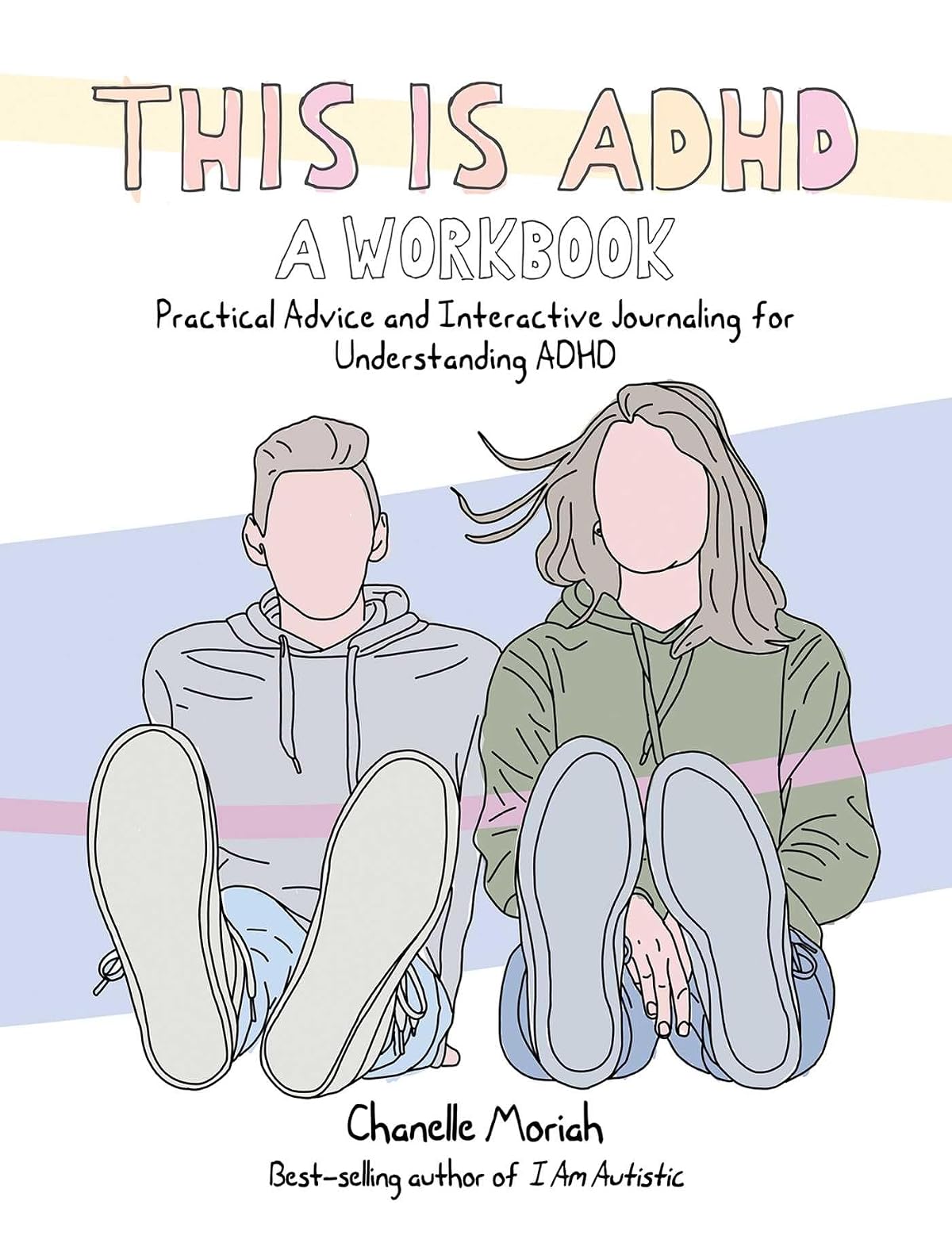 This Is ADHD: A Workbook: Practical Advice and Interactive Journaling for