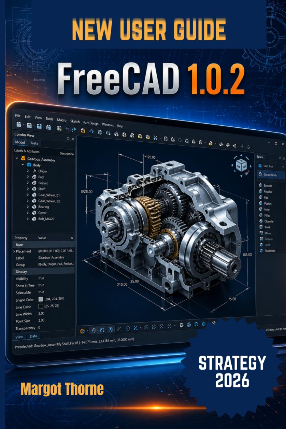 FreeCAD 1.0.2 User Guide 2026.: Easy Step-by-Step New Strategy for Beginners and Advanced Users