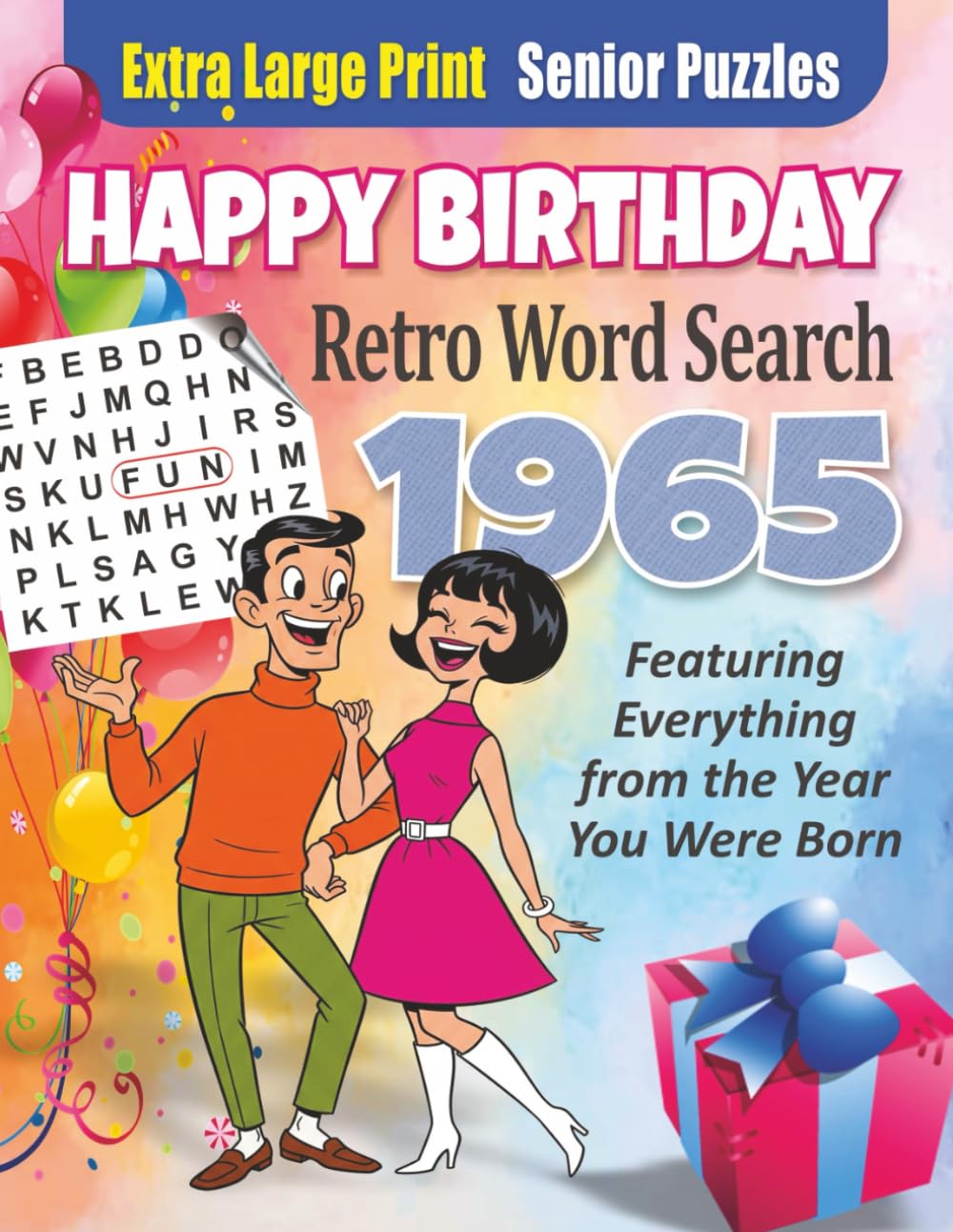 Happy Birthday Word Search 1965: Extra Large Print Puzzle Book for Seniors: Celebrate the Year You Were Born with Fun & Easy-to-Read Word Searches ... (Happy Birthday Celebration Puzzle Series)