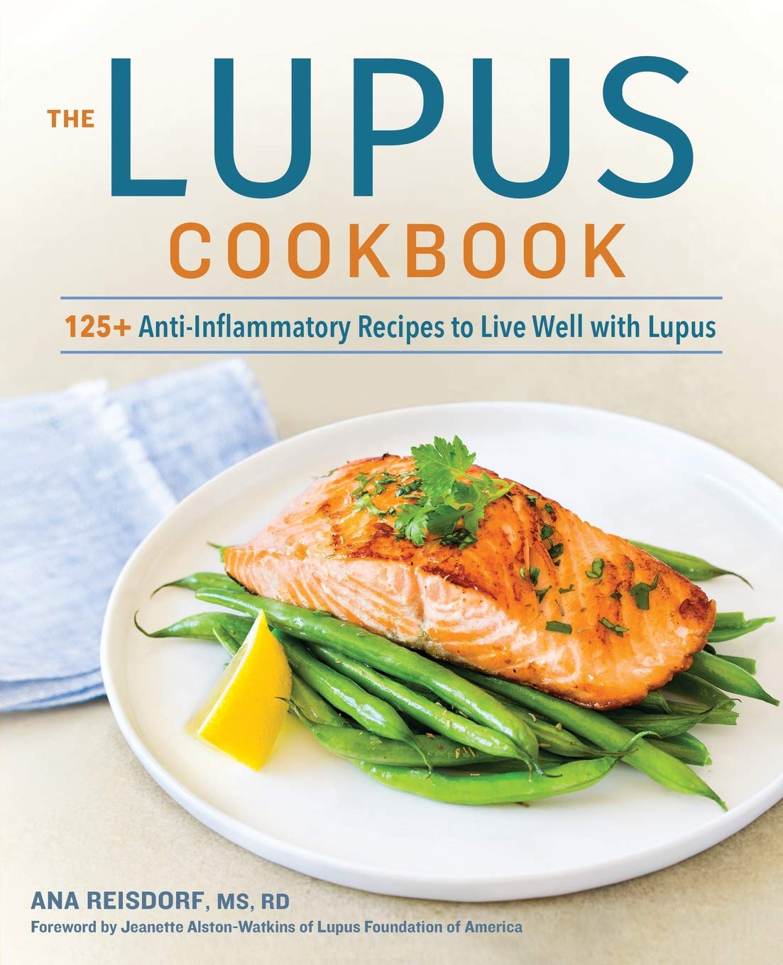 Rockridge Press The Lupus Cookbook: 125+ Anti-Inflammatory Recipes to Live Well with Lupus
