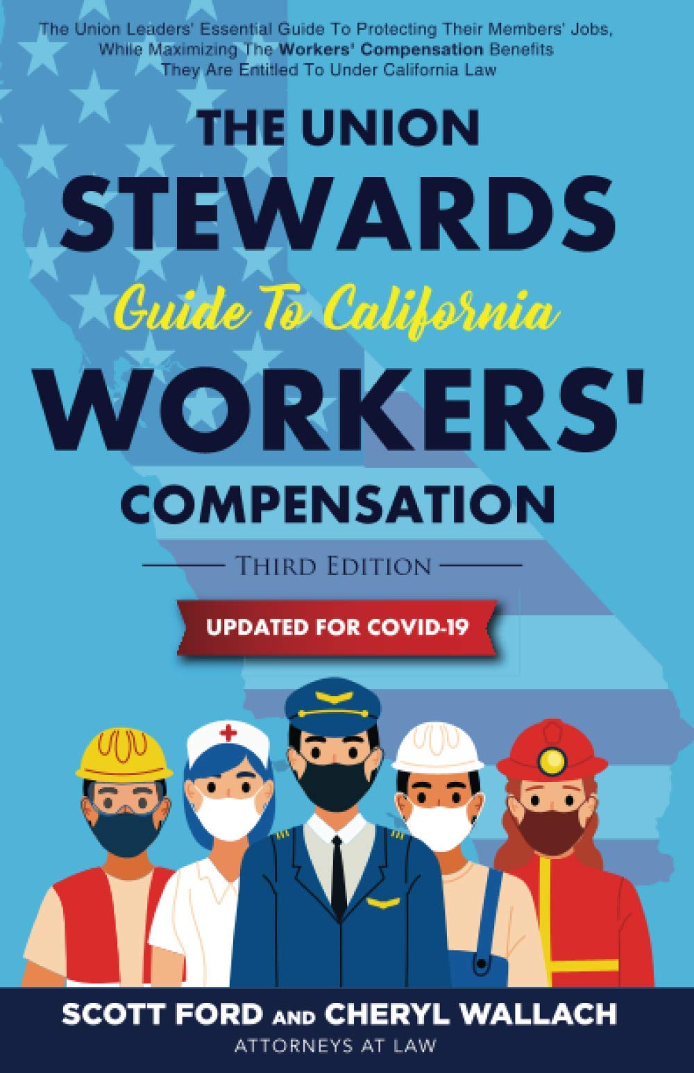 The Union Stewards Guide to California Workers' Compensation: he union leaders' essential guide to protecting their members' jobs, while maximizing ... they are entitled to under California law.