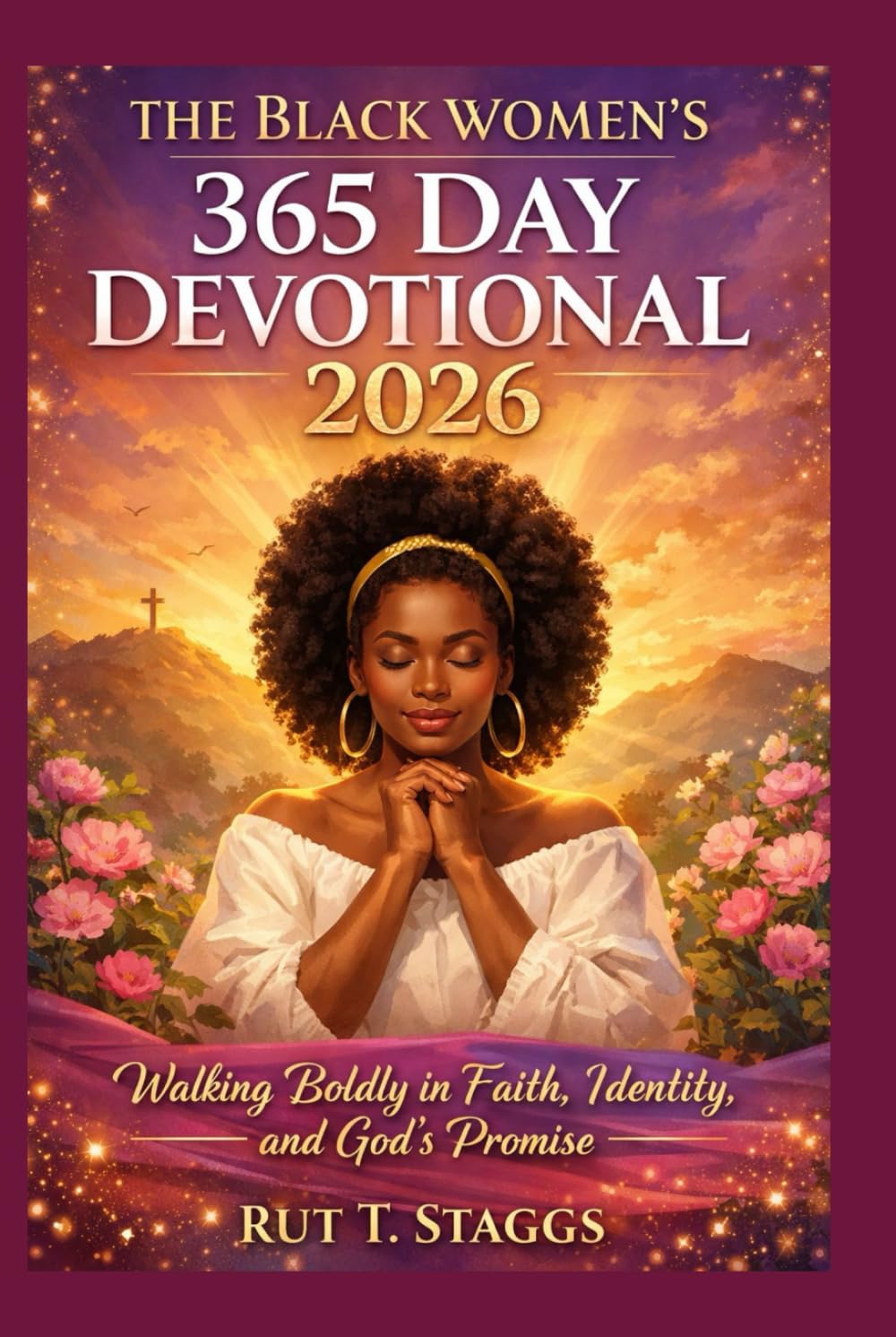 The Black Women's 365 Day Devotional 2026: Walking Boldly in Faith, Identity, and God’s Promises