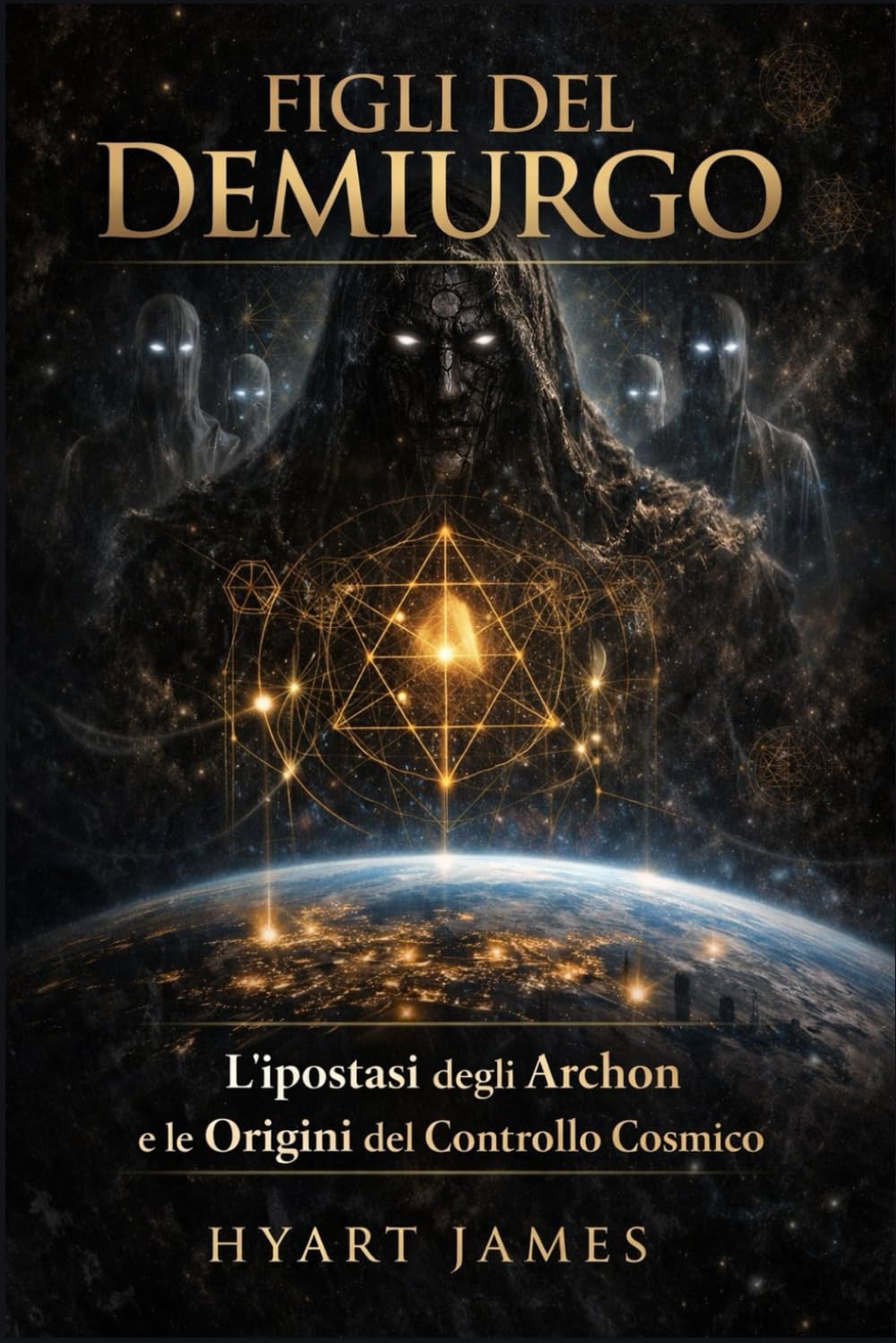 Figli del Demiurgo: L'ipostasi degli Archon e le Origini del Controllo Cosmico (The Forbidden Nag Hammadi Library: Emphasizes secrecy and the rediscovery of hidden texts.)