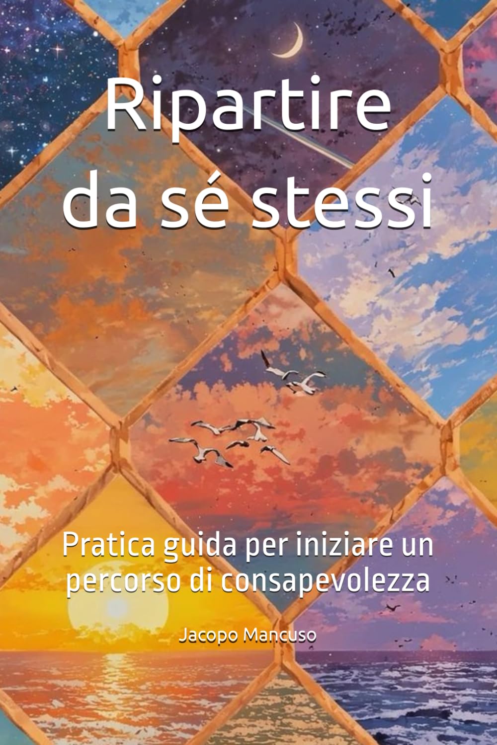 Ripartire da sé stessi: Pratica guida per iniziare un percorso di consapevolezza