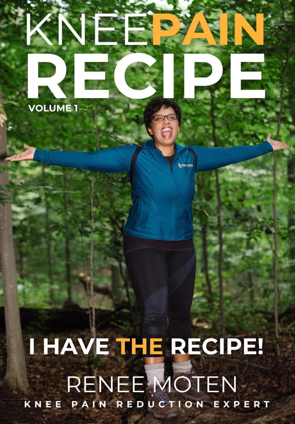 Knee Pain Recipe: Approaching Pain Holistically: 1 (Relieve Pain Holistically)